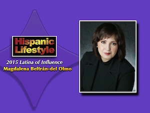 Latina of Influence | Magdalena Beltrán-del Olmo