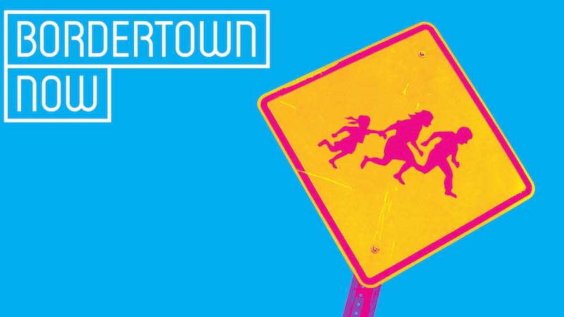 Bordertown Now – Through June 24