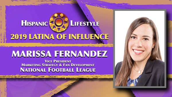 2019 Latina of Influence Marissa Fernandez | VP Marketing Strategy & Fan Development, National Football League (NFL)