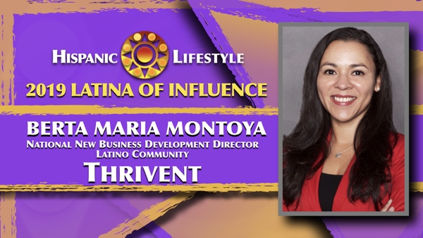 2019 Latina of Influence Berta Maria Montoya | Thrivent – National New Business Development Director Latino Community