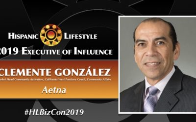 2019 Executive of Influence | Clemente González – Market Head Community Activation, California – West Territory Coach, Community Affairs,  Aetna