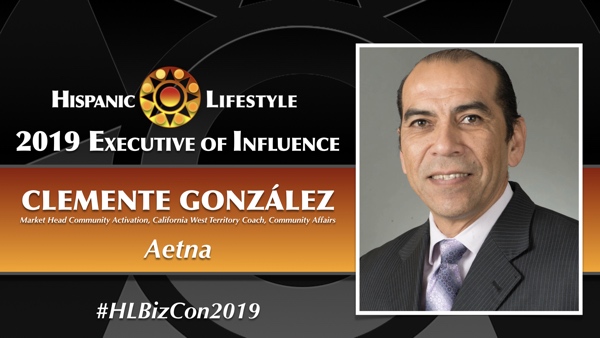 2019 Executive of Influence | Clemente González – Market Head Community Activation, California – West Territory Coach, Community Affairs,  Aetna