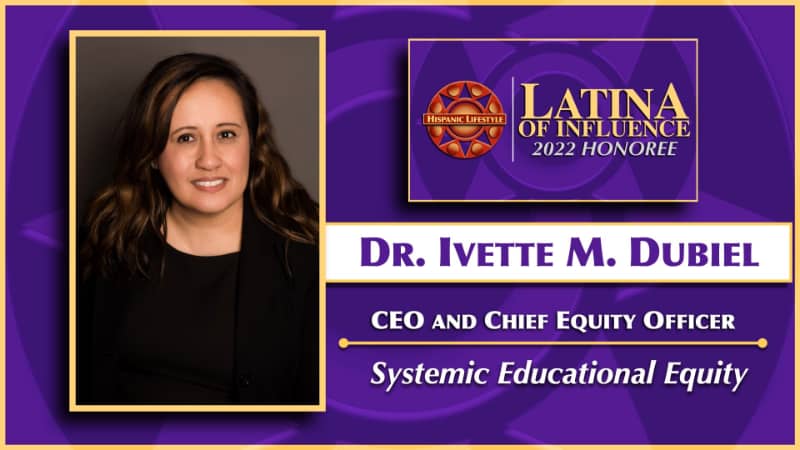 2022 Latina of Influence | Dr. Ivette M. Dubiel